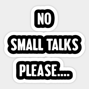 No small talks please Sticker